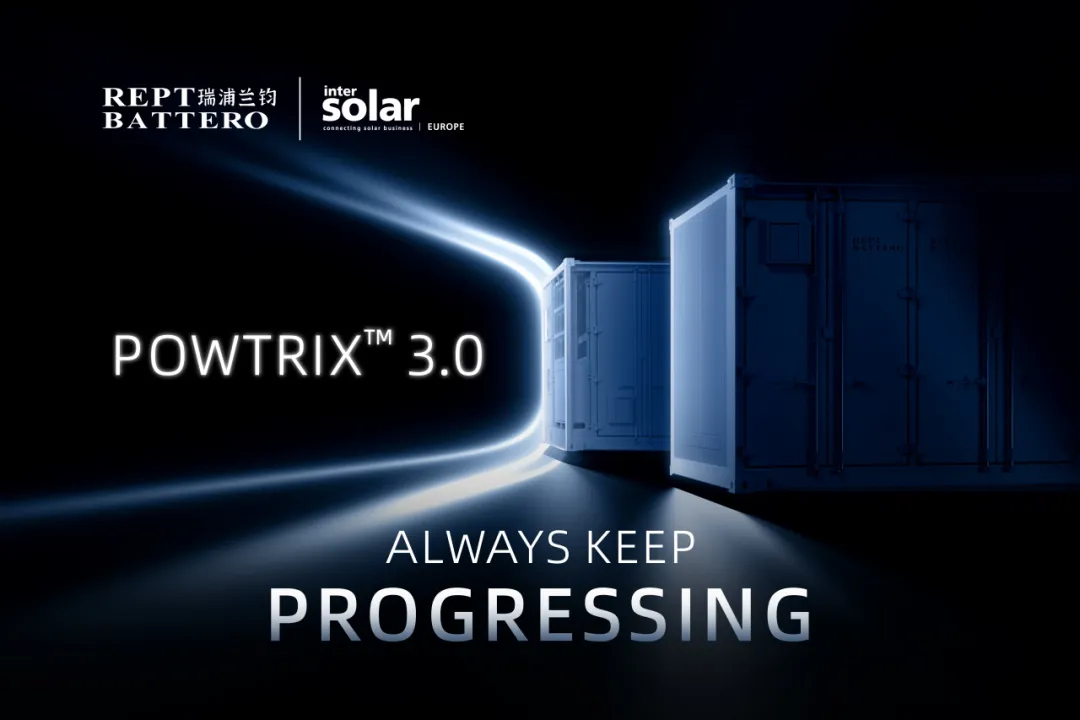 REPT BATTERO Unveils Powtrix™ 3.0 at Intersolar Europe 2025