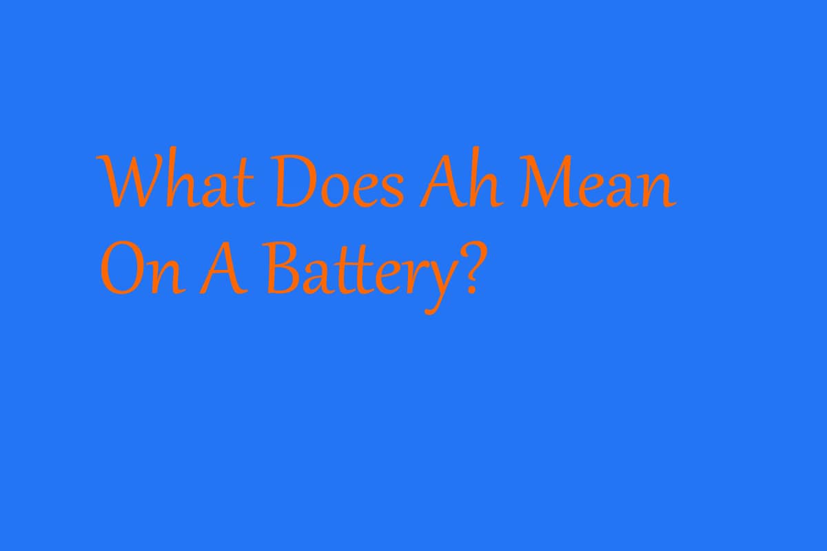 What Do Amp Hours Really Tell You About a Battery?